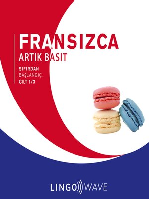 cover image of Fransızca Artık Basit--Sıfırdan Başlangıç--Cilt 1/3